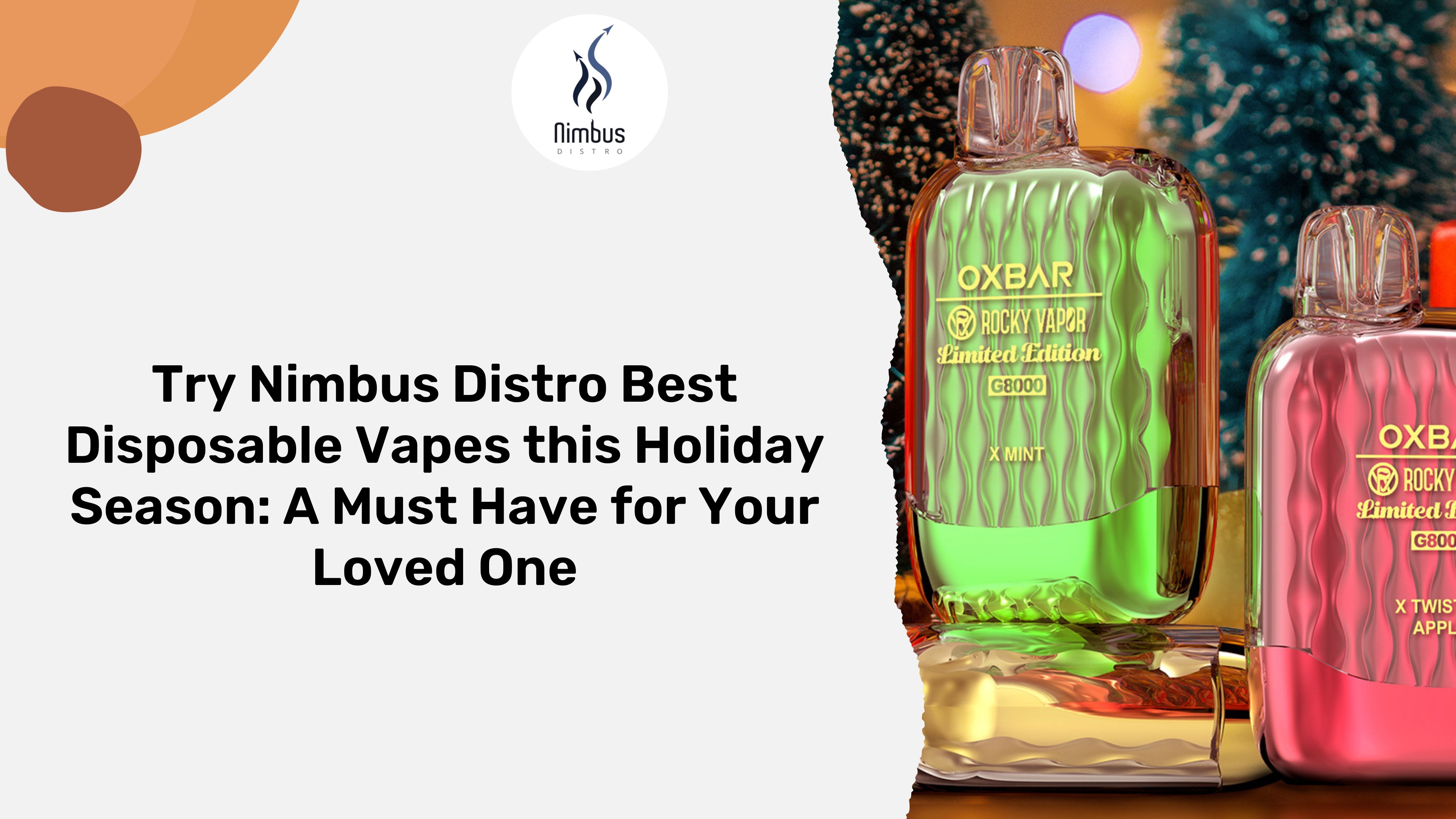 Discover the Must-Have Holiday Gift: Nimbus Distro Best Disposable Vapes Discover the Must-Have Holiday Gift: Nimbus Distro Best Disposable Vapes