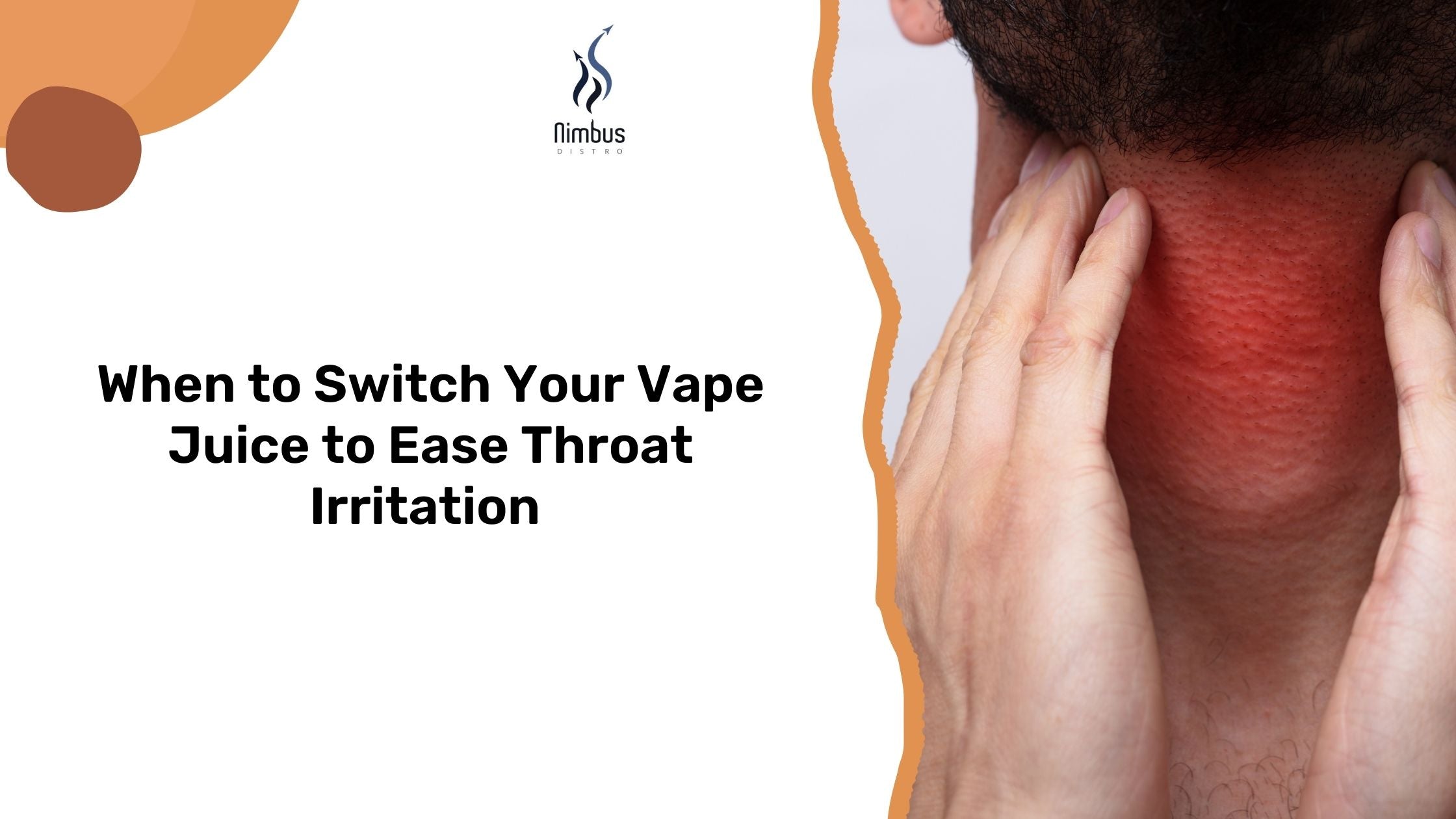 When to Switch Your Vape Juice to Ease Throat Irritation Nimbus Distro When to Switch Your Vape Juice to Ease Throat Irritation Nimbus Distro