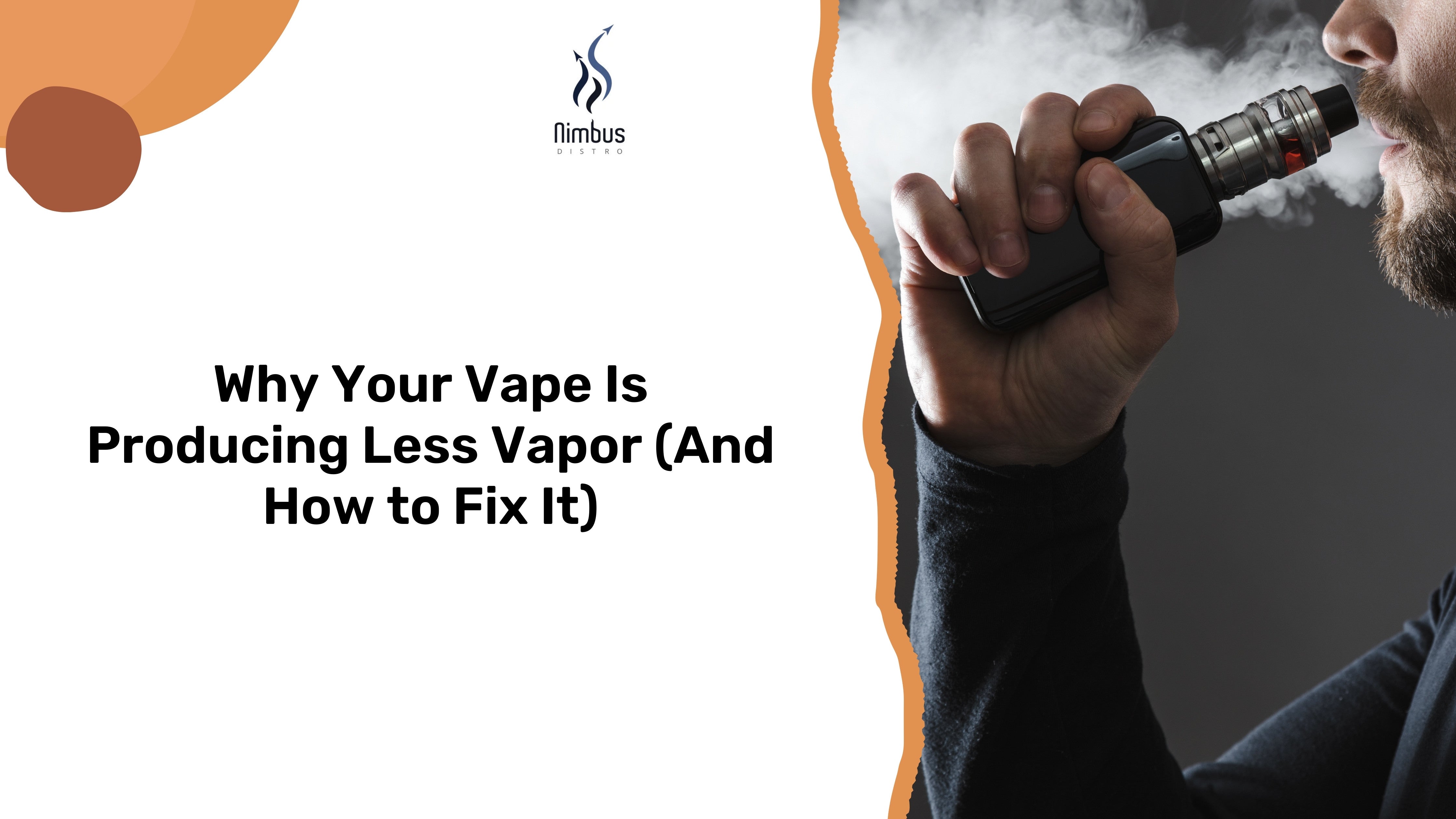 Why Is My Vape Producing Less Vapor? Easy Fixes Inside – Nimbus Distro