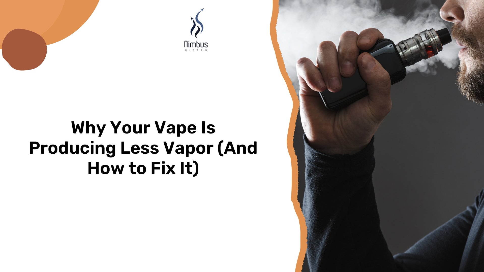 Why Is My Vape Producing Less Vapor? Easy Fixes Inside Nimbus Distro Why Is My Vape Producing Less Vapor? Easy Fixes Inside Nimbus Distro